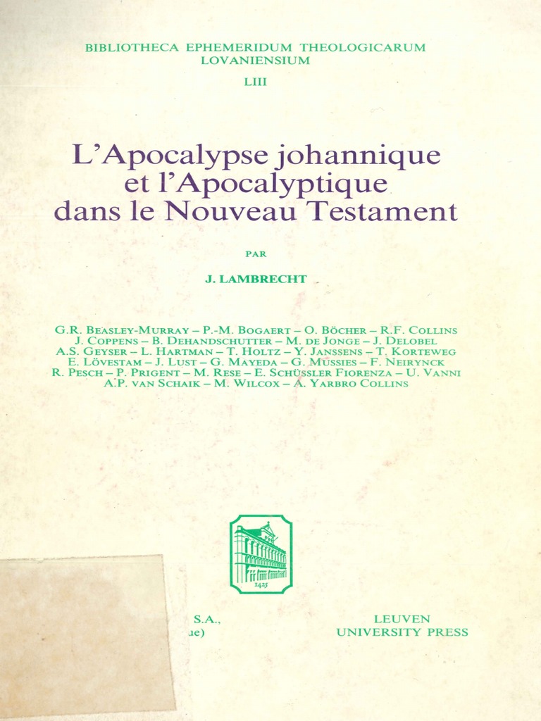 Bibliotheca Ephemeridum Theologicarum Lovaniensium 53 Jan Lambrecht Ed L Apocalypse Johannique Et L Apocalyptique Dans Le Nouveau Testament Leuven University Press 1980 Pdf Hermeneutiques Livre De La Revelation