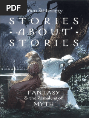 Stories About Stories Fantasy And The Remaking Of Myth By Brian Attebery Pdf Fantasy Brothers Grimm