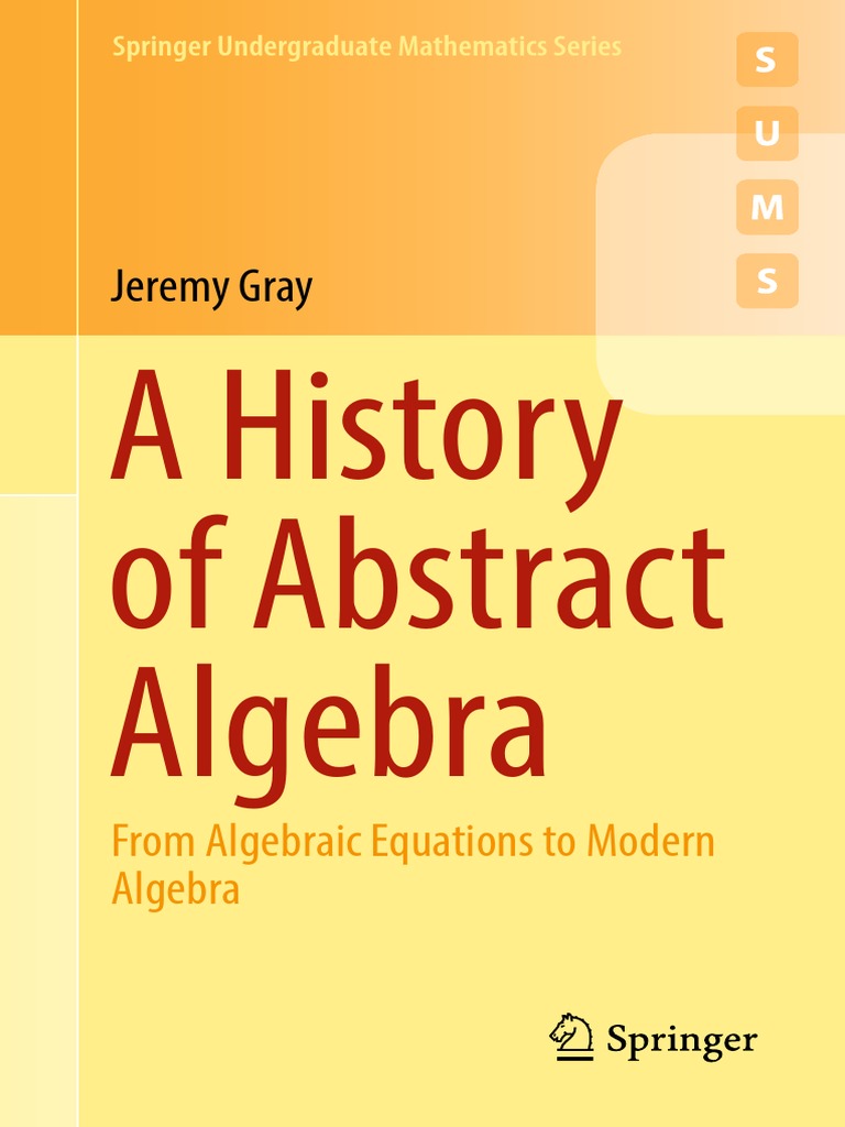 (Jeremy Gray) A History of Abstract Algebra PDF Field (Mathematics