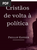 Cristaos de volta a politica - Phillip Kayser