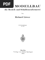 Richard Löwer (Auth.) - Der Modellbau, Die Modell - Und Schablonenformerei (1931, Springer-Verlag Berlin Heidelberg) PDF