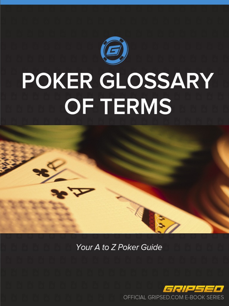 Poker Glossary (Gripseed) PDF Download Free PDF Betting In Poker