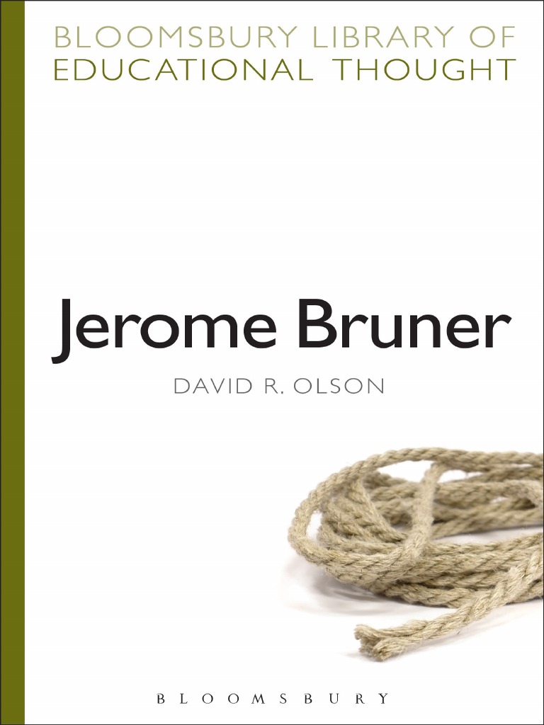 Jerome Bruner by David R. Olson | PDF | Cognitive Psychology | Mind