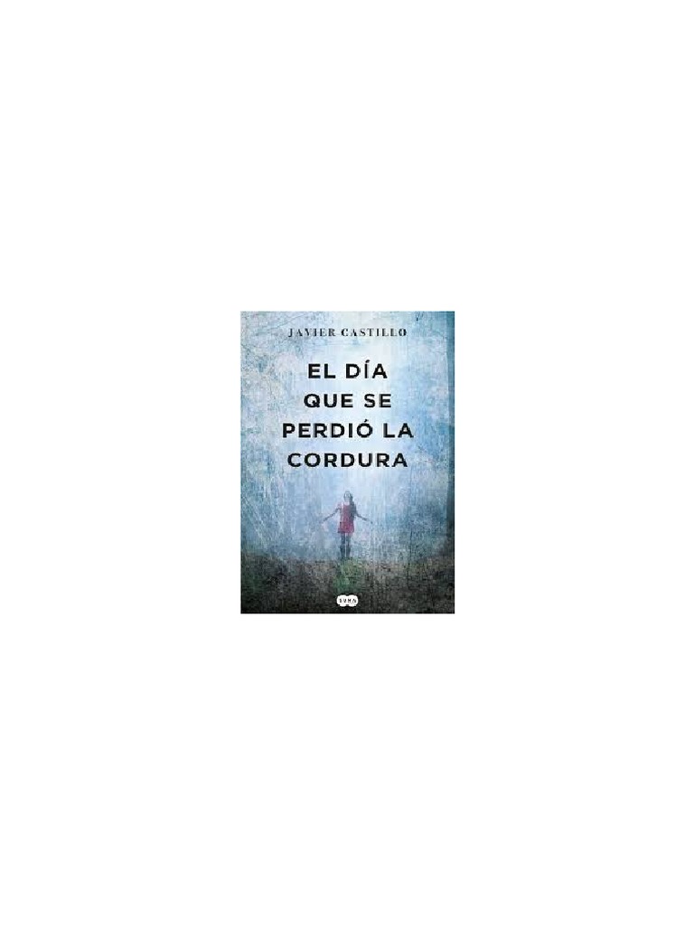 El Día Que Se Perdió La Cordura | PDF