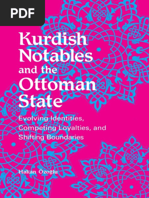 Ozoglu Kurdish Notables And The Ottoman State Pdf Kurds Nationalism