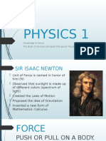Physics 1: Knowledge of Nature. The Study of The Basic Principles That Govern The Physical World Around Us