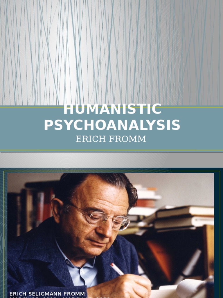 Fromm's Humanistic Psychoanalysis Overview | PDF | Erich Fromm ...