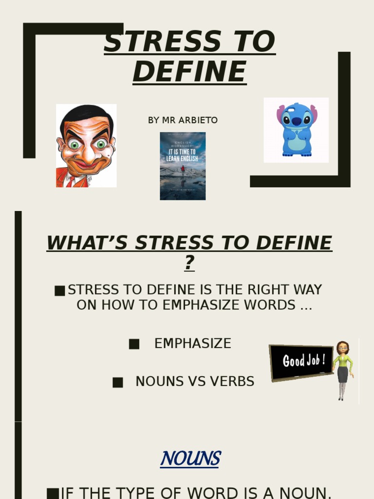 Stress To Define: by MR Arbieto | PDF | Language Arts & Discipline