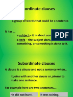 Subordinate Clauses: A Clause Is A Group of Words That Could Be A Sentence