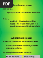 Subordinate Clauses: A Clause Is A Group of Words That Could Be A Sentence