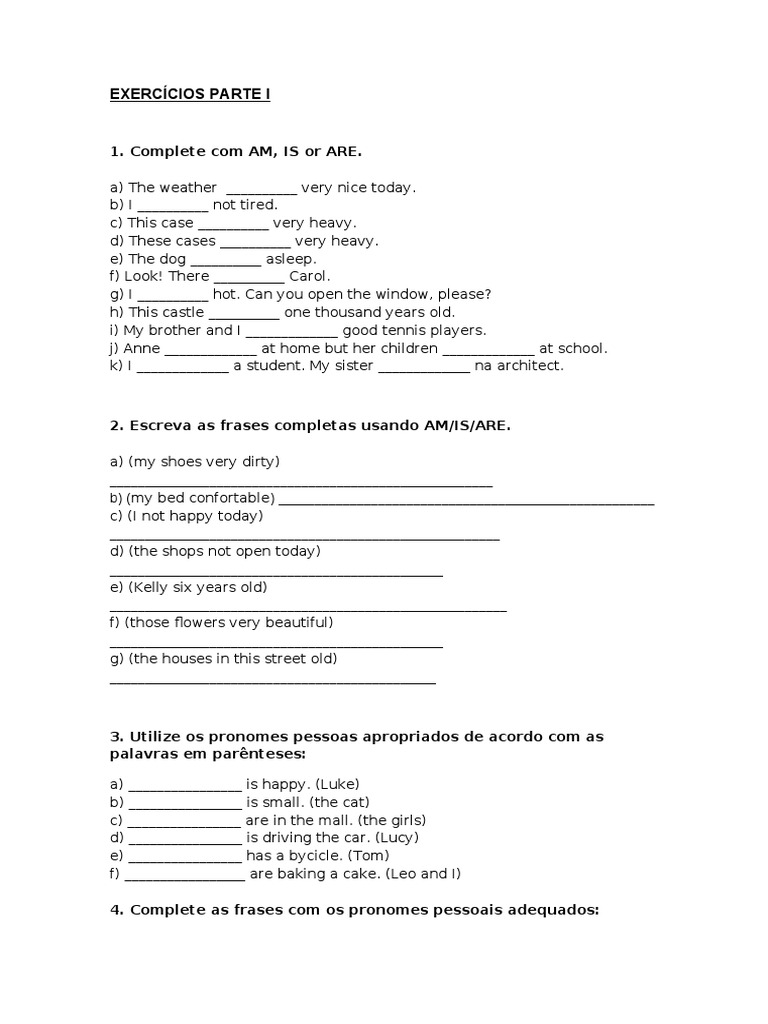 Exercícios Parte I: 1. Complete Com AM, IS or ARE | PDF