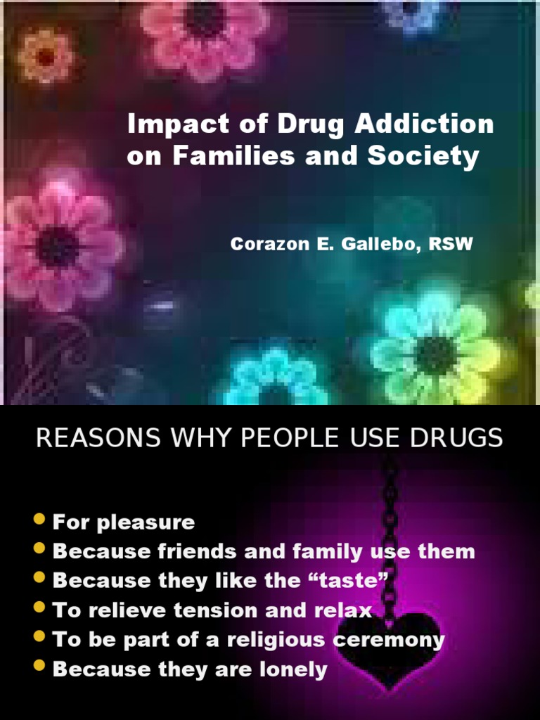 Impact of Drug Addiction On Families and Society: Corazon E. Gallebo ...