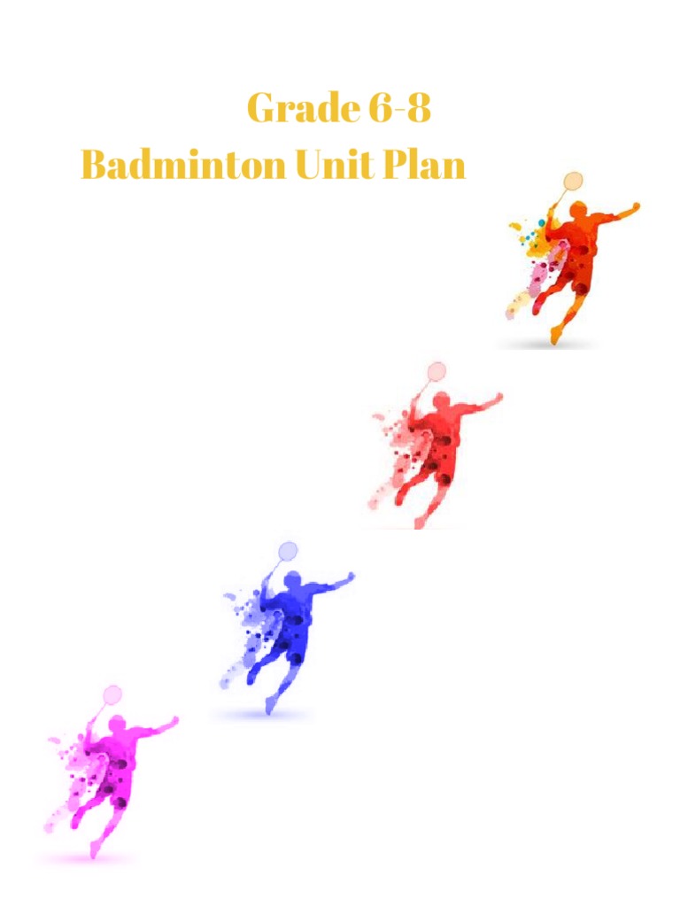 Badminton Unit Plan March 2 March 19 2 PDF Physical Education