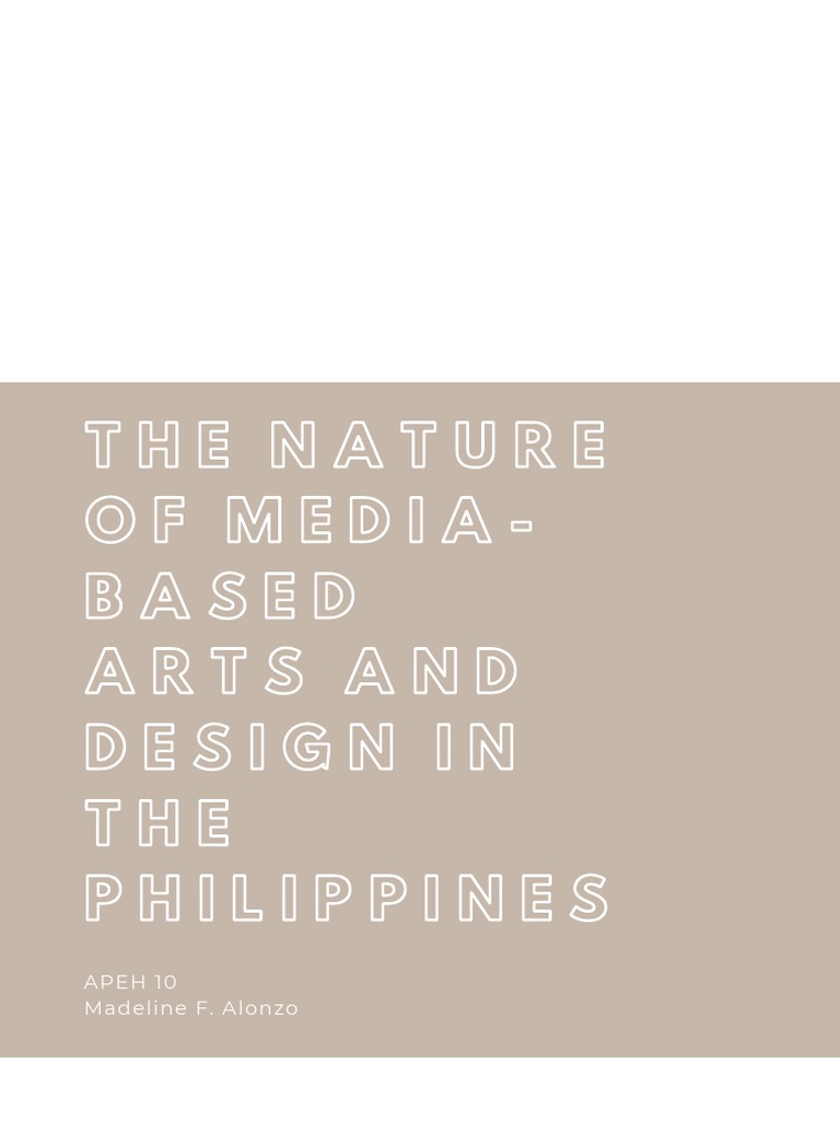 The Nature of MediaBased Arts and Design in THE Philippines PDF