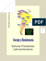 Coraje y Resistencia Señores Presidentes