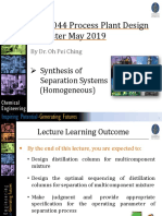 CDB3044 Process Plant Design Semester May 2019: Synthesis of Separation Systems (Homogeneous)