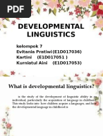 Developmental Linguistics: Kelompok 7 Evitania Pratiwi (E1D017036) Kartini (E1D017051) Kurniatul Aini (E1D017053)