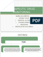 Therapeutic Drug Monitoring: Nama Kelompok: Bryan Yusuf Fakhrul Alfian Ferian Afandi Lindasari Unzhilatur Rochmah