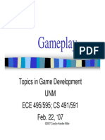 Gameplay: Topics in Game Development UNM ECE 495/595 CS 491/591 Feb. 22, 07