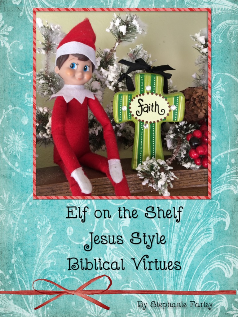 Elf On The Shelf Jesus Style Biblical Virtues by Stephanie Farley PDF