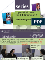 Openmind Level 1 Unit 1 Grammar 2: Be-Wh-Questions