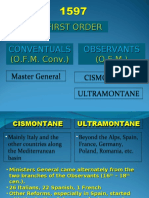 First Order: First Order Conventuals (O.F.M. Conv.) Observants (O.F.M.)