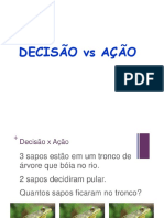 Decisao X Ação - 3 Sapos