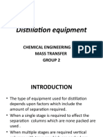 Distillation Equipment: Chemical Engineering PT 2 Mass Transfer Group 2