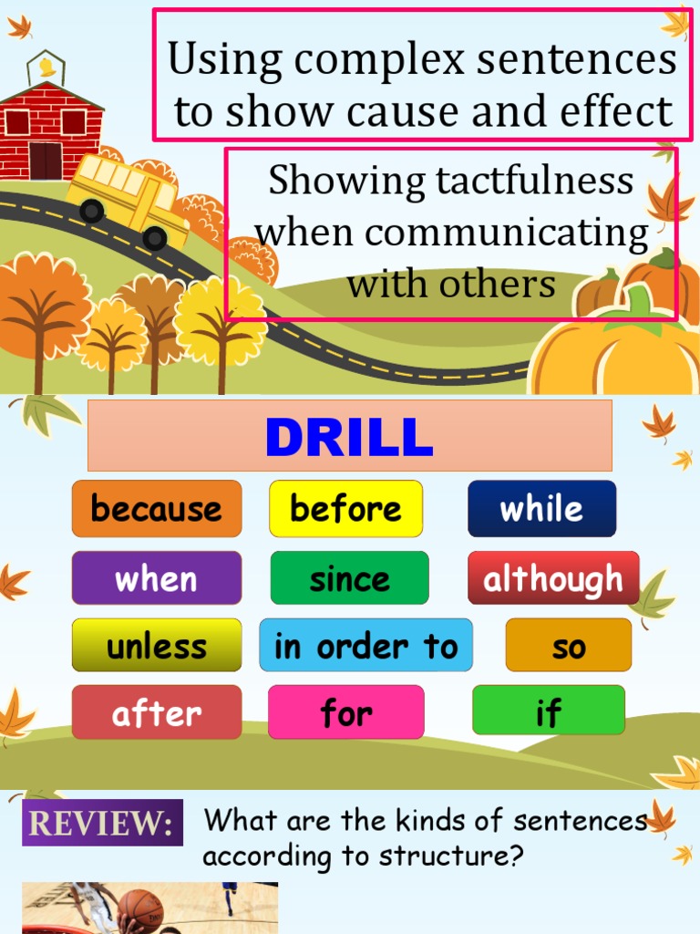 Using Complex Sentences To Show Cause and Effect Showing Tactfulness When Communicating With