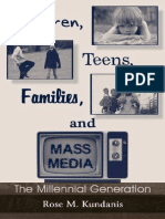 Rose M. Kundanis - Children, Teens, Families, and Mass Media - The Millennial Generation (Lea's Communication Series) - Routledge (2003)