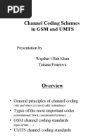 Channel Coding Schemes in GSM and UMTS: Presentation by Wajahat Ullah Khan Tatiana Pourtova