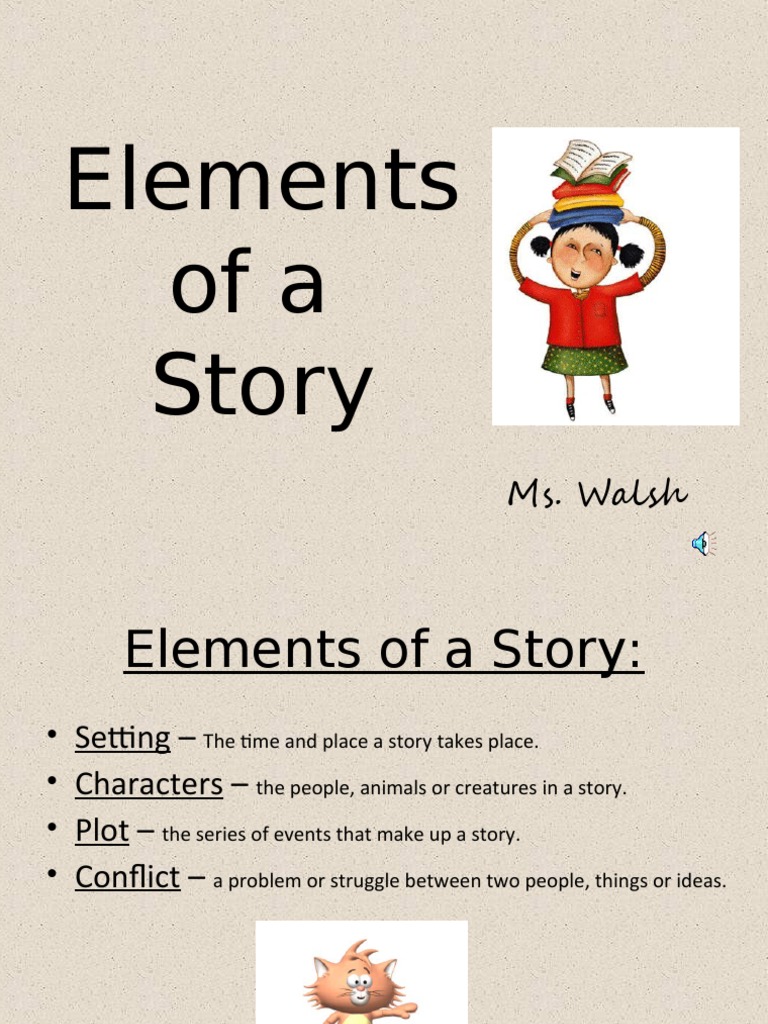 Elements of Storytelling: Characterization, Setting, Plot, Conflict and ...