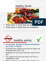 Healthy Foods: Write Down 5 Foods That Are Healthy. Write Down 5 Foods That Are Unhealthy