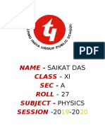 Name - Class Sec - Roll Subject - Session: Saikat Das XI A 27 Physics 20 - 20