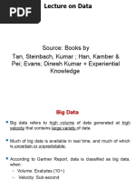 Source: Books by Tan, Steinbach, Kumar Han, Kamber & Pei Evans Dinesh Kumar + Experiential Knowledge