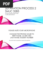 Separation Process 2 SMJC 3283: DR Khairunnisa Binti Mohd. Paad 13 April 2020 Monday