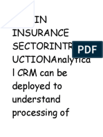 CRM IN INSURANCE SECTORINTRODUCTIONAnalytical CRM Can Be Deployed To Understand Processing of Claims Ininsurance Sector