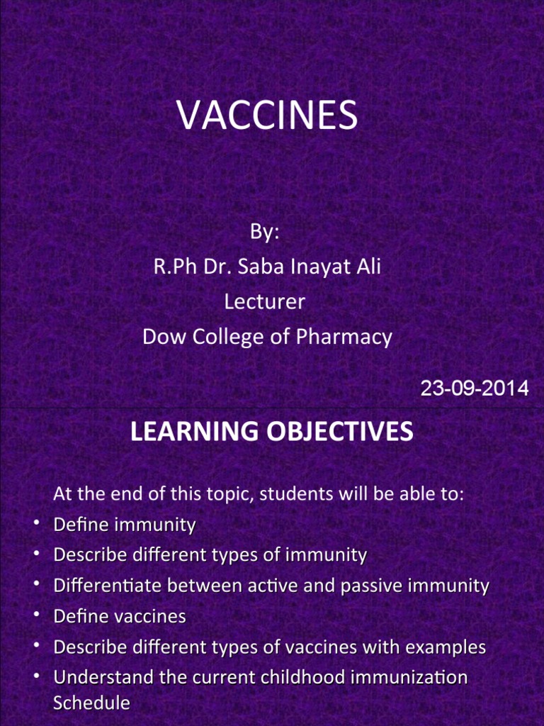 Vaccines: By: R.PH Dr. Saba Inayat Ali Lecturer Dow College of Pharmacy ...