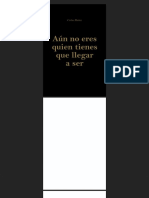 Libro aun no eres quien tienes que llegar a ser.pdf