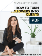 How To Turn Followers Into Clients: Masterclass Action Guide