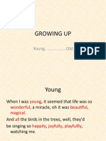 Growing Up: Young.................. Old