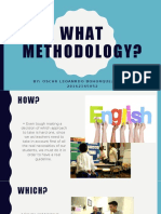 What Methodology?: By: Oscar Leoanrdo Bohorquez Fitata 2 0 1 6 2 1 6 5 0 5 2