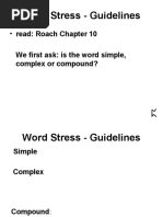 Word Stress - Guidelines: - Read: Roach Chapter 10