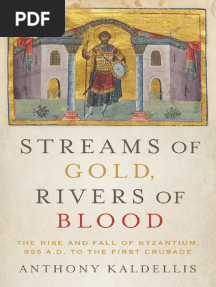 Kaldellis, Anthony-Streams of Gold, Rivers of Blood - The Rise and Fall of Byzantium, 955 A.D. To The First Crusade-Oxford University Press (2017) PDF