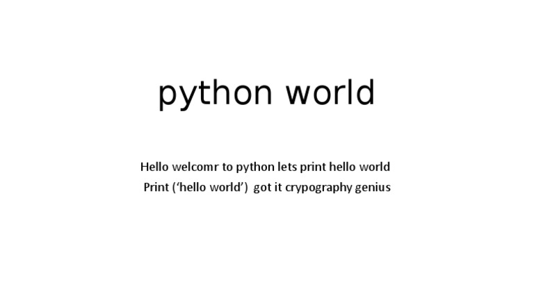 Python World: Hello Welcomr To Python Lets Print Hello World Print ...