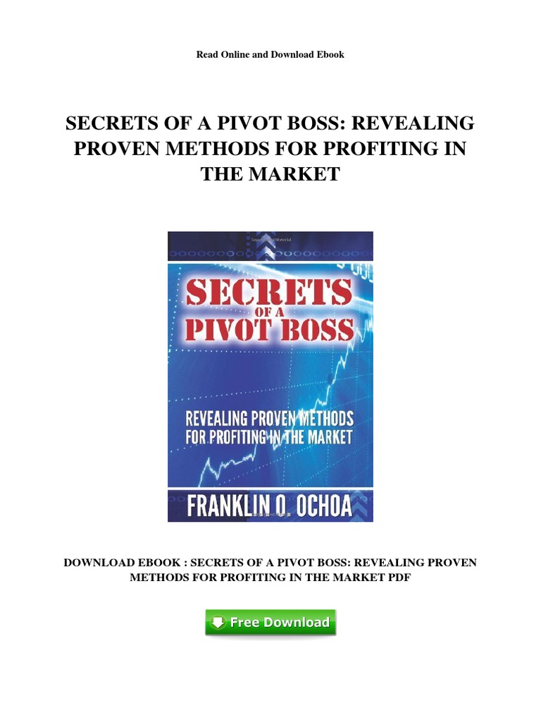 Secrets of A Pivot Boss Revealing Proven Methods For Profiting in The ...