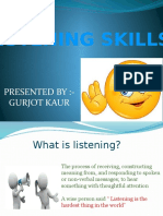 Listening Skills: Presented By:-Gurjot Kaur