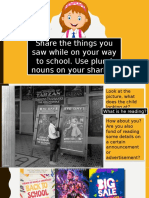 Share The Things You Saw While On Your Way To School. Use Plural Nouns On Your Sharing