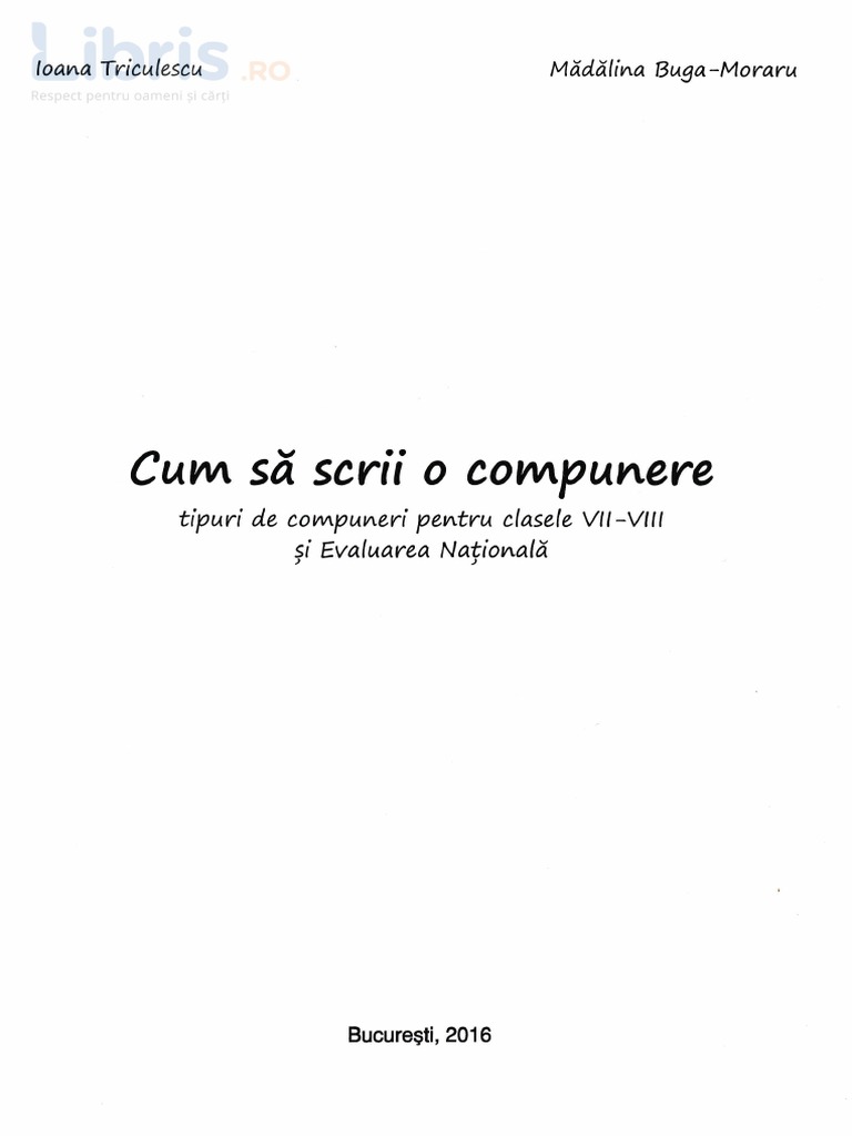 Cum Sa Scrii o Compunere. Tipuri de Compuneri Cls 7-8 Evaluare ...