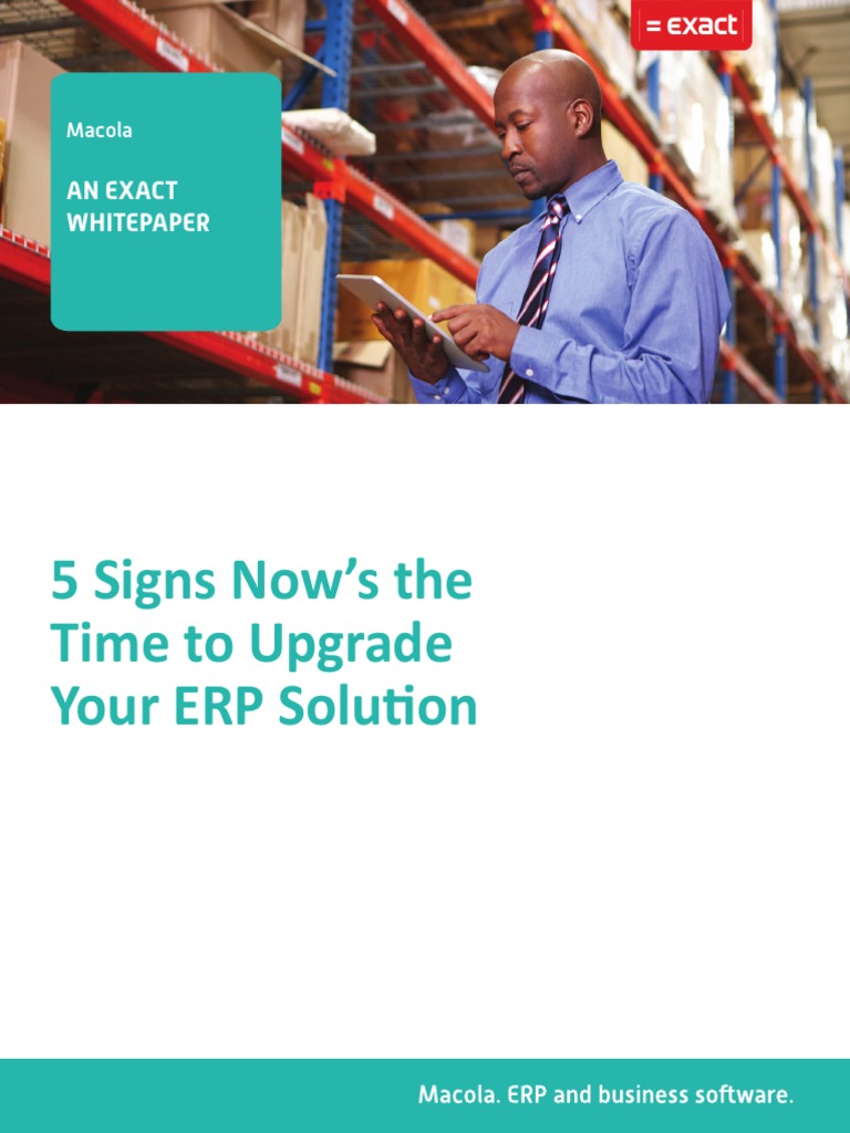 5 Signs Now's The Time To Upgrade Your ERP Soluti On: An Exact ...